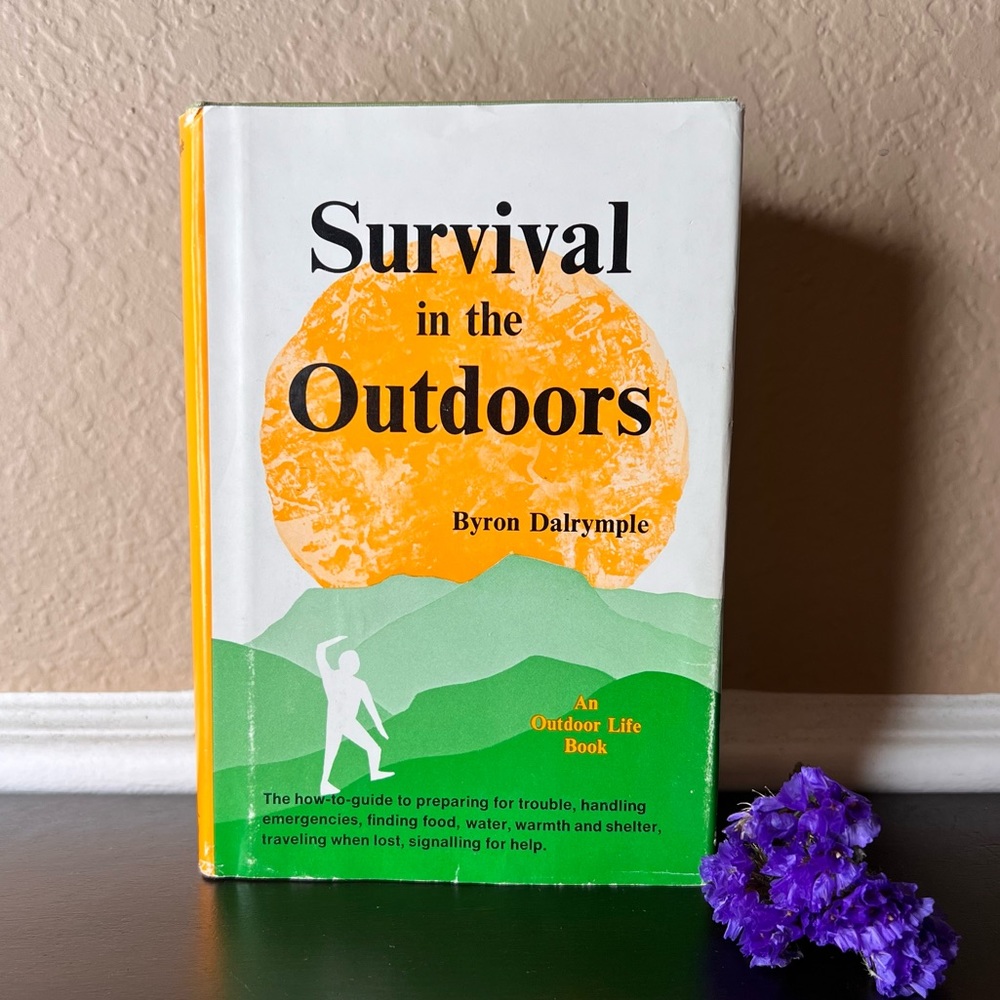 Vintage 1973 “survival in the Outdoors” by Byron Dalrymple, Survivalism, Hardcov